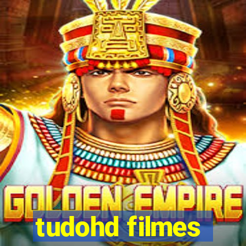 tudohd filmes